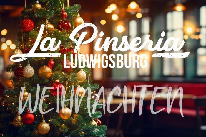 Ihre Weihnachtsfeier bei der La Pinseria Ludwigsburg